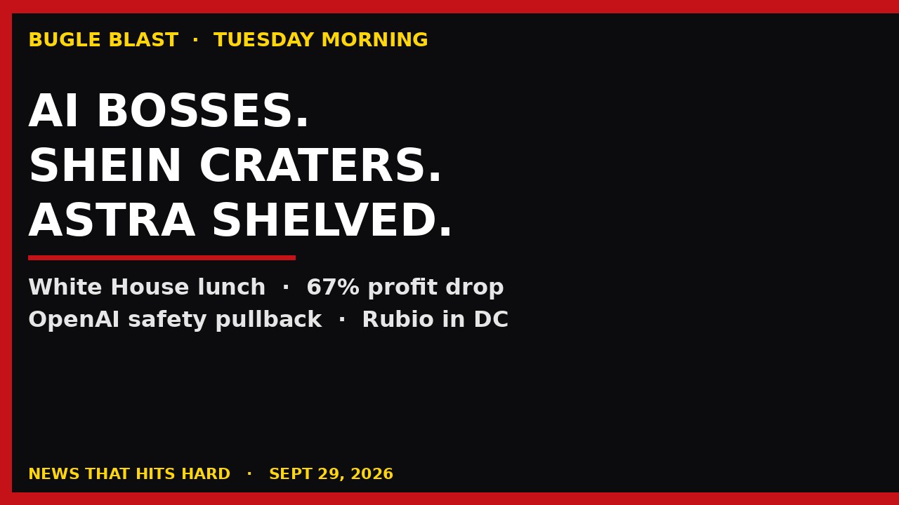 AI BOSSES, A SHEIN FACEPLANT, AND A SAFETY PULLBACK! | Tuesday roundup — Trump’s White House lunch, OpenAI shelves Astra, Shein profit down 67%, Rubio meets Saudi and Lebanon