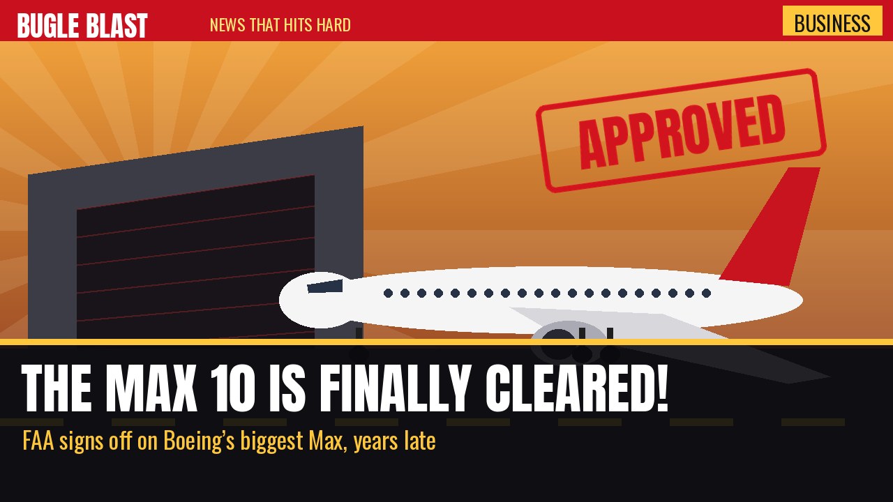 BOEING’S 737 MAX 10 IS FINALLY CLEARED TO FLY! | Supposed to carry passengers in 2020, it got its FAA sign-off on a Tuesday in late 2026